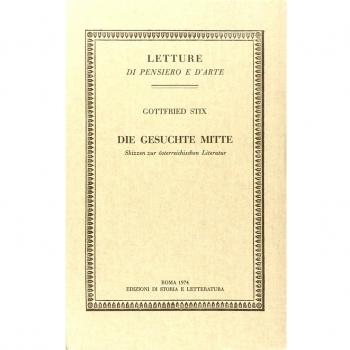 Die gesuchte Mitte. Skizzen zur österreichischen Literatur