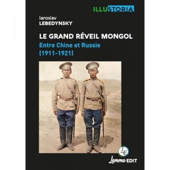 Le grand réveil mongol : entre Chine et Russie (1911-1921)