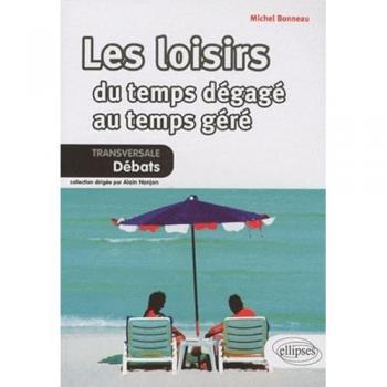 Les loisirs. Du temps dégagé au temps géré