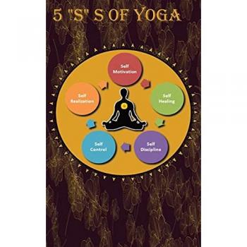 5 S of yoga: A Yoga book for adults to learn about 5 S s of yoga