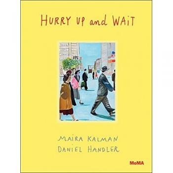Maira Kalman Hurry Up And Wait