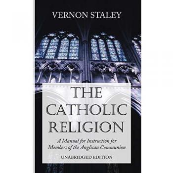 The Catholic Religion: A Manual of Instruction for Members of the Anglican Communion