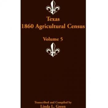 Texas 1860 Agricultural Census, Volume 5