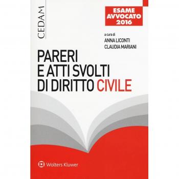 Pareri e atti svolti di diritto civile. Per l'esame di avvocato