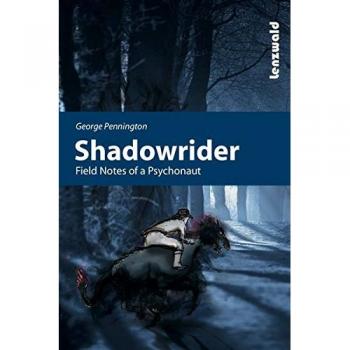 Shadowrider: Field Notes of a Psychonaut
