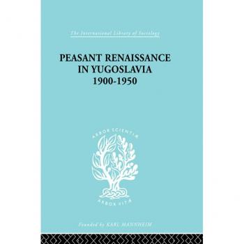 Vitalsource Technologies, Inc. Peasant Renaissance In Yugoslavia 1900 -1950