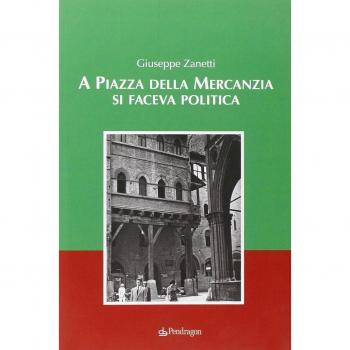 A piazza della mercanzia si faceva politica