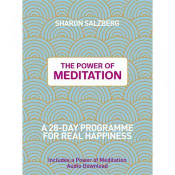 The Power of Meditation: A 28-Day Programme for Real Happiness