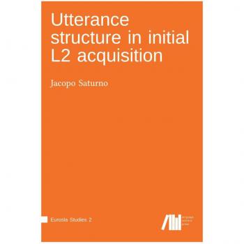 Utterance structure in initial L2 acquisition (EuroSLA Studies)