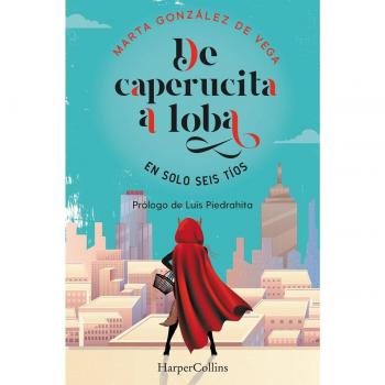 De caperucita a loba en solo seis tíos.