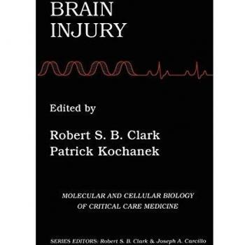 Brain Injury (Molecular & Cellular Biology of Critical Care Medicine, 2, Band 2)