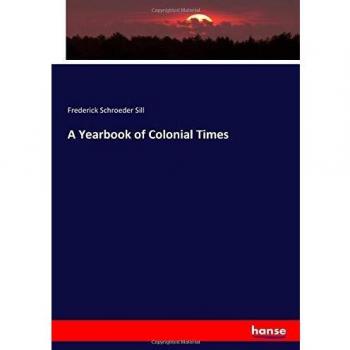 A Yearbook of Colonial Times