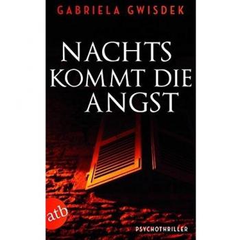 Gabriela Gwisdek Nachts Kommt Die Angst: Psychothriller