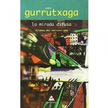 La mirada difusa: Dilemas del nacionalismo (Tapa blanda).