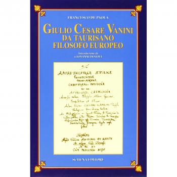 Giulio Cesare Vanini da Taurisano filosofo europeo