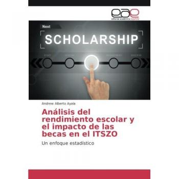 Análisis del rendimiento escolar y el impacto de las becas en el ITSZO: Un enfoque estadístico