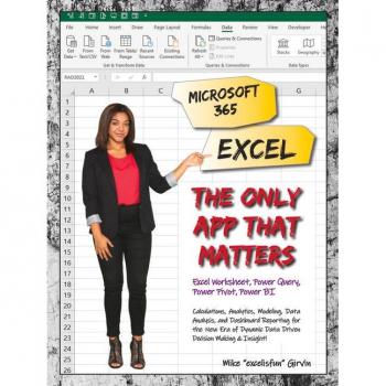 Microsoft 365 Excel The Only App That Matters by Mike Girvin