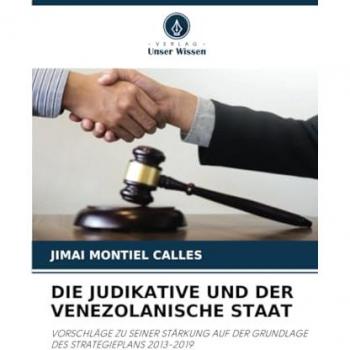 Montiel Calles, Jimai: DIE JUDIKATIVE UND DER VENEZOLANISCHE STAAT