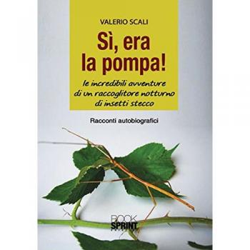 Sì, era la pompa! Le incredibili avventure di un raccoglitore notturno di insetti stecco