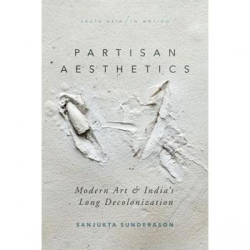 Partisan Aesthetics by Sanjukta Sunderason