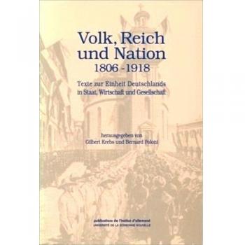 Dokumente zur deutschen Geschichte und Kultur : Volk, Reich und Nation