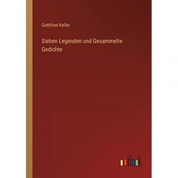 Gottfried Keller: Sieben Legenden und Gedichte