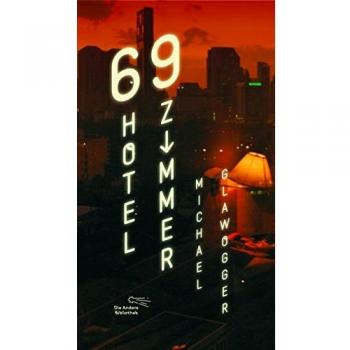 69 Hotelzimmer (Die Andere Bibliothek, Band 363)