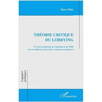 Théorie critique du lobbying : l'Union européenne de l'artisanat et des PME et la revendication des petites et moyennes entreprises