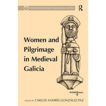 Women and Pilgrimage in Medieval Galicia
