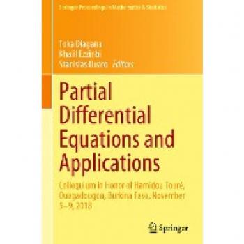 Partial Differential Equations and Applications: Colloquium in Honor of Hamidou Touré, Ouagadougou, Burkina Faso, November 5–9, 2018 (Springer Proceedings in Mathematics & Statistics, 420, Band 420)
