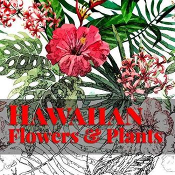 Hawaiian Flowers & Plants: Relaxing Coloring Therapy for Adults (Island Color, Band 1)