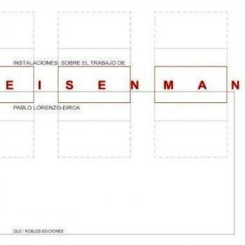 Instalaciones: Sobre el trabajo de Eisenman
