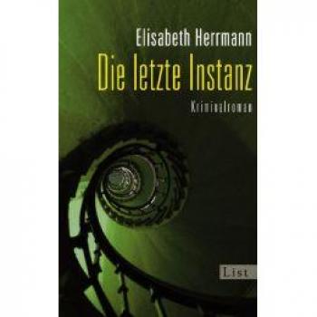 Elisabeth Herrmann Die Letzte Instanz: Kriminalroman