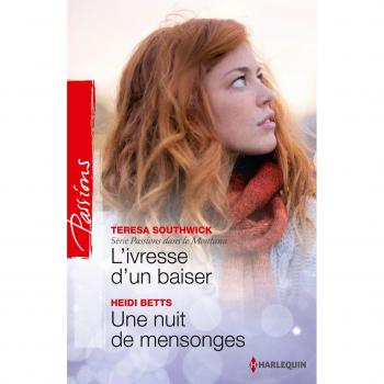 L'ivresse d'un baiser ; Une nuit de mensonges