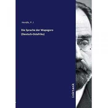 Hendle, P: Sprache der Wapogoro (Deutsch-Ostafrika)