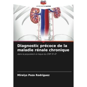 Pazo Rodríguez, Mirelys: Diagnostic précoce de la maladie rénale chronique