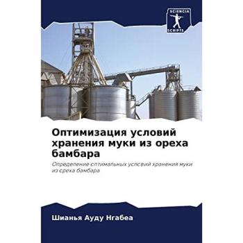 Оптимизация условий хранения муки из ореха бамбара: Определение оптимальных условий хранения муки из ореха бамбара: Opredelenie optimal'nyh uslowij hraneniq