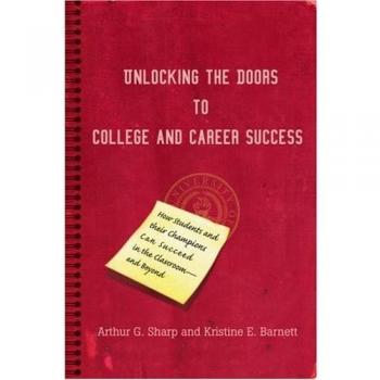 Unlocking the Doors to College and Career Success: How Students and their Champions Can Succeed in the Classroom--and Beyond