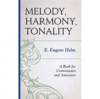 Melody, Harmony, Tonality: A Book for Connoisseurs and Amateurs