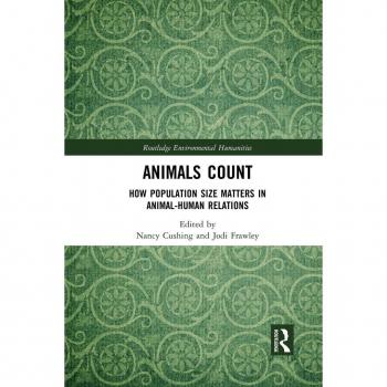 Animals Count: How Population Size Matters in Animal-Human Relations (Routledge Environmental Humanities)
