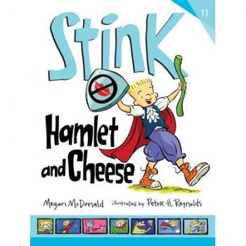 Stink Hamlet and Cheese by Megan McDonald & Illustrated by Peter H Reynolds