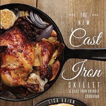 101 Modern Recipes for Cast Iron Pan & Cookware