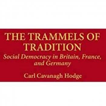 The Trammels of Tradition: Social Democracy in Britain, France, and Germany