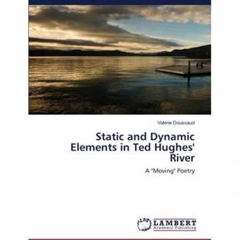 Static and Dynamic Elements in Ted Hughes' River: A Moving Poetry
