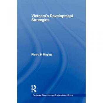 Vietnam's Development Strategies (Routledge Contemporary Southeast Asia Series)