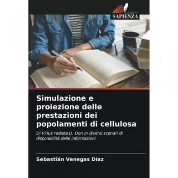 Simulazione e proiezione delle prestazioni dei popolamenti di cellulosa: Di Pinus radiata D. Don in diversi scenari di disponibilità delle informazioni
