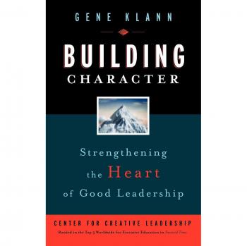 Building Character: Strengthening the Heart of Good Leadership