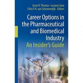 Career Options in the Pharmaceutical and Biomedical Industry: An Insider’s Guide