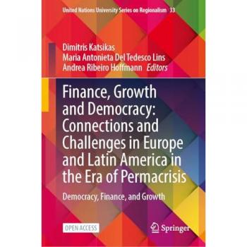 Finance, Growth and Democracy: Connections and Challenges in Europe and Latin America in the Era of Permacrisis