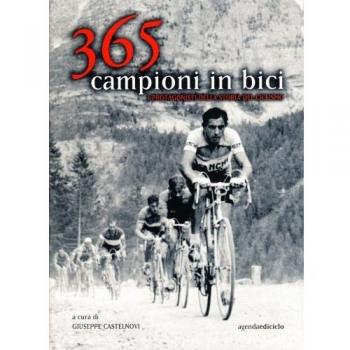Trecentosessantacinque campioni in bici. I protagonisti della storia del ciclismo
